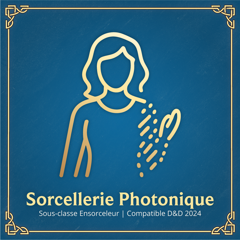 Sorcellerie Photonique - Sous-classe Ensorceleur D&D 2024