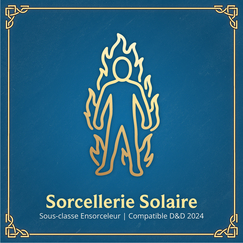 Sorcellerie Solaire - Sous-classe Ensorceleur D&D 2024