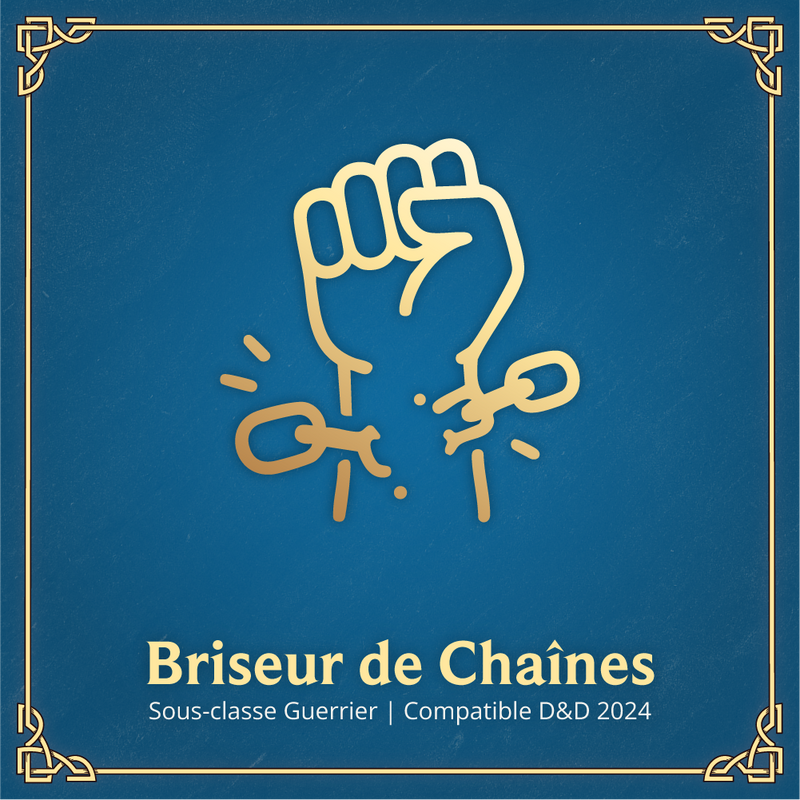Briseur de Chaînes - Sous-classe Guerrier D&D 2024