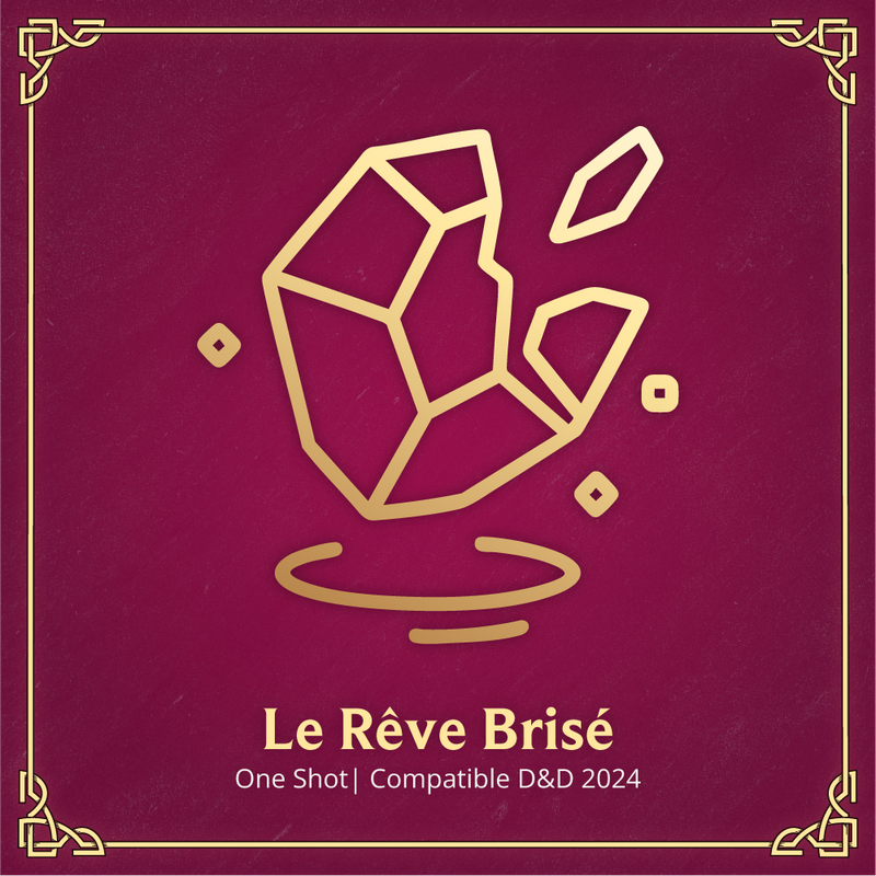 Le Rêve Brisé - One-Shot D&D 2024