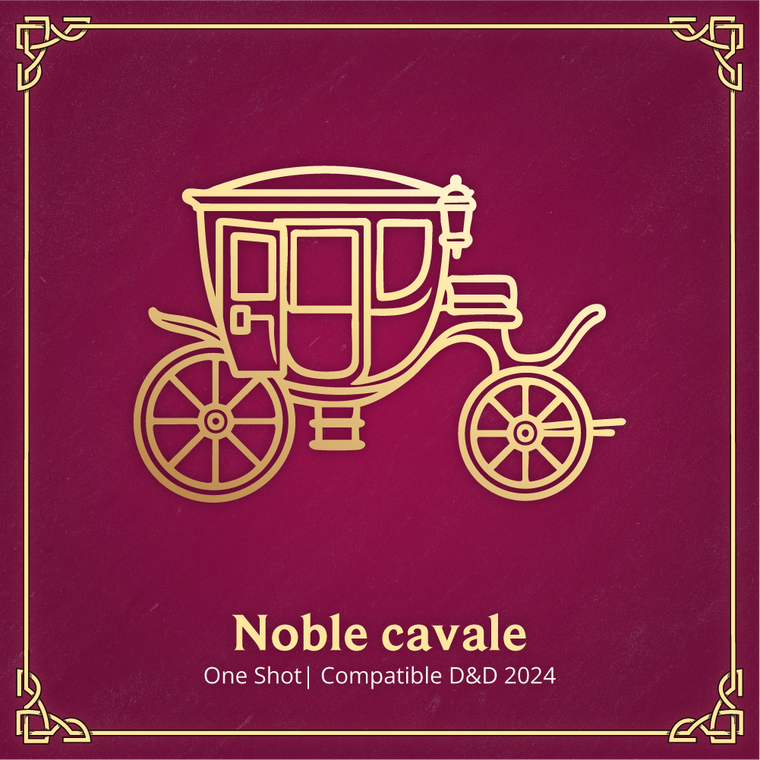 Noble Cavale - One-Shot D&D 2024