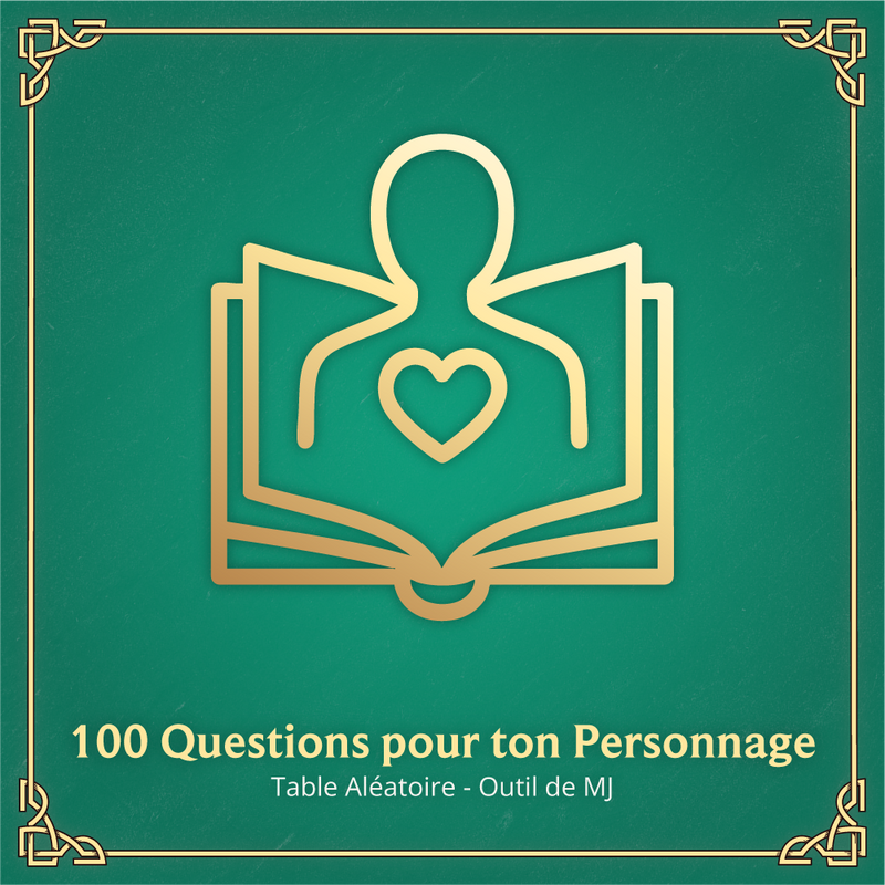 100 Questions pour ton Personnage - Table Aléatoire D&D 2024